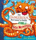 Cover: The Dangerous Pet Lover's Guide to Sea Monsters - Bloomsbury Childrens Books