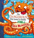 Cover: The Dangerous Pet Lover's Guide to Sea Monsters - Bloomsbury Childrens Books
