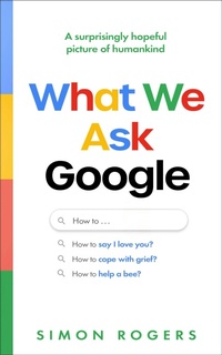 Enlarge image Cover: What We Ask Google - Torva