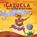 Cover: The Cazuela That the Farm Maiden Stirred - Charlesbridge