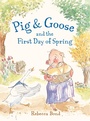 Cover: Pig & Goose and the First Day of Spring - Charlesbridge