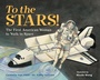 Cover: To the Stars! - Charlesbridge