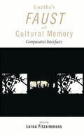 Cover: Goethe's Faust and Cultural Memory - Lehigh University Press