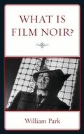 Cover: What is Film Noir? - Bucknell University Press,U.S.