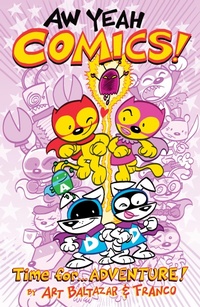 Enlarge image Cover: Aw Yeah Comics Volume 2: Time for.... Adventure! - Dark Horse Books
