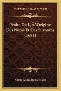Abbildung von: Traite De L'Origine Des Noms Et Des Surnoms (1681) - Kessinger Publishing