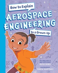 Enlarge image Cover: How To Explain Aerospace Engineering to a Grown-Up - Charlesbridge