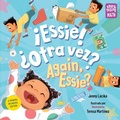 Cover: &iexcl;Essie! &iquest;Otra vez? / Again, Essie? (Spanish Bilingual Edition) - Charlesbridge
