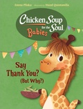 Cover: Chicken Soup for the Soul BABIES: Say Thank You (But Why?) - Charlesbridge