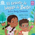 Cover: El tesoro de bayas de Beto / Beto's Berry Treasure (Spanish Bilingual Edition) - Charlesbridge
