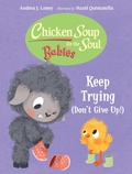 Cover: Chicken Soup for the Soul BABIES: Keep Trying (Dont Give Up!) - Charlesbridge
