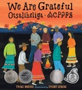 Cover: We Are Grateful: Otsaliheliga - Charlesbridge