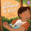 Cover: Look, Grandma! Ni, Elisi! - Charlesbridge