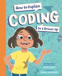 Enlarge image Cover: How to Explain Coding to a Grown-Up - Charlesbridge