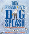 Cover: Ben Franklin's Big Splash - Calkins Creek