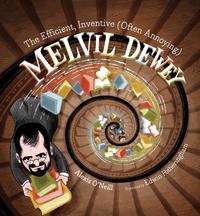 Abbildung von: The Efficient, Inventive (Often Annoying) Melvil Dewey - Calkins Creek