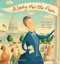Cover: A Lady Has the Floor - Calkins Creek