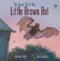 Cover: The Secret Life of the Little Brown Bat - Astra Publishing House