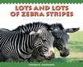 Cover: Lots and Lots of Zebra Stripes - Astra Publishing House