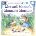 Cover: Maxwell Moose's Mountain Monster - Astra Publishing House