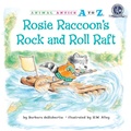 Cover: Rosie Raccoon's Rock and Roll Raft - Astra Publishing House