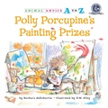 Cover: Polly Porcupine's Painting Prizes - Astra Publishing House
