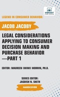 Cover: Legal Considerations Applying to Consumer Decision Making and Purchase Behavior-Part 1 - Vibrant Publishers