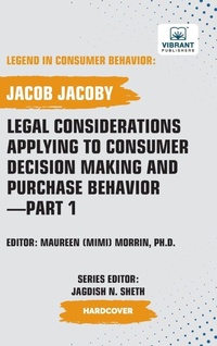 Enlarge image Cover: Legal Considerations Applying to Consumer Decision Making and Purchase Behavior-Part 1 - Vibrant Publishers