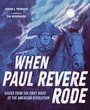 Cover: When Paul Revere Rode - Calkins Creek