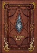 Cover: Encyclopaedia Eorzea ~The World of Final Fantasy XIV~ Volume I - Square Enix Books