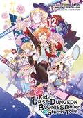Cover: Suppose a Kid from the Last Dungeon Boonies Moved to a Starter Town 12 (Manga) - Square Enix Manga