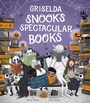 Cover: Griselda Snook's Spectacular Books - Tiger Tales.