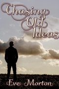 Cover: Chasing Old Ideas - JMS Books LLC