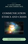 Cover: Communication Ethics and Crisis - Fairleigh Dickinson University Press,U.S.