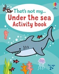Cover: That's not my... Under the Sea Activity Book - Usborne Publishing Ltd