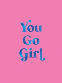 Abbildung von: You Go Girl - Summersdale Publishers