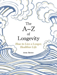 Enlarge image Cover: The A-Z of Longevity - Vie