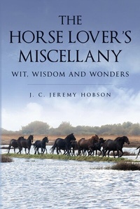 Abbildung von: The Horse Lover's Miscellany - Quiller Publishing Ltd