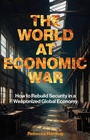 Cover: The World at Economic War - London Publishing Partnership