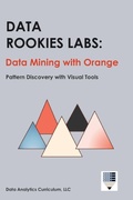Cover: Data Rookies Labs Data Mining with Orange - Data Analytics Curriculum