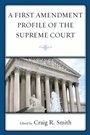 Cover: A First Amendment Profile of the Supreme Court - John Cabot University Press