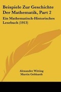 Cover: Beispiele Zur Geschichte Der Mathematik, Part 2 - Kessinger Publishing