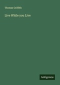 Cover: Live While you Live - Antigonos Verlag