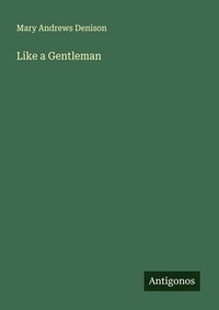 Enlarge image Cover: Like a Gentleman - Antigonos Verlag