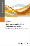Cover: Oberstufenunterricht an Waldorfschulen - Juventa Verlag ein Imprint der Beltz Verlagsgruppe GmbH & Co. KG