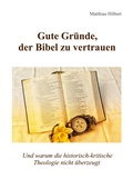 Cover: Gute Gr&uuml;nde, der Bibel zu vertrauen - BoD - Books on Demand