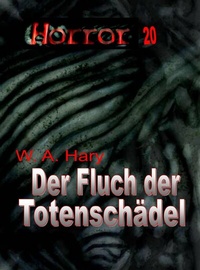 Abbildung von: HORROR 020 Buchausgabe: Der Fluch der Totenschädel - HARY-PRODUCTION