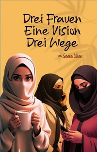 Abbildung von: Drei Frauen - Eine Vision - Drei Wege - epubli