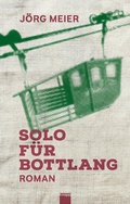 Cover: Solo f&uuml;r Bottlang - Knapp Verlag