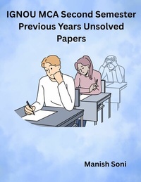 Enlarge image Cover: IGNOU MCA Second Semester Previous Years Unsolved Papers - Poorav Publications